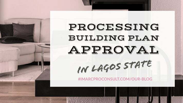Quick Steps To Process Building Approval In Lagos State